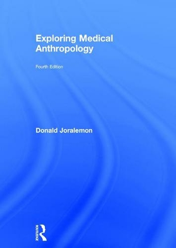 Exploring Medical Anthropology: (4th edition)