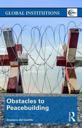 Obstacles to Peacebuilding: (Global Institutions)