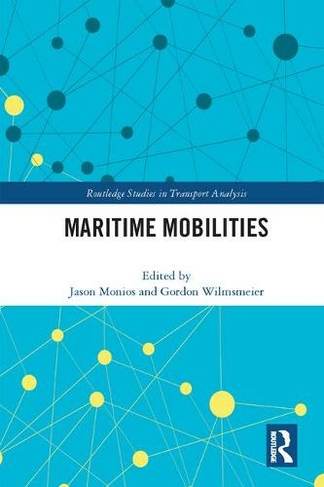 Maritime Mobilities: (Routledge Studies in Transport Analysis)