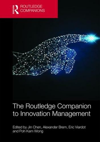 The Routledge Companion to Innovation Management: (Routledge Companions in Business, Management and Marketing)
