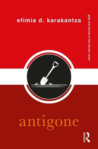 Antigone: (Gods and Heroes of the Ancient World)