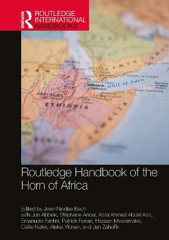 Routledge Handbook of the Horn of Africa: (Routledge International Handbooks)