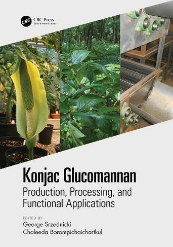 Konjac Glucomannan: Production, Processing, and Functional Applications