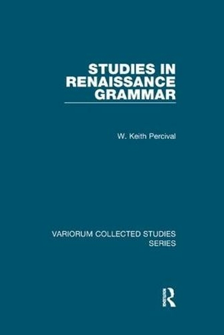 Studies in Renaissance Grammar: (Variorum Collected Studies)