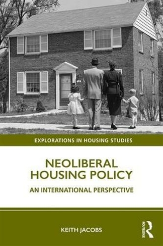 Neoliberal Housing Policy: An International Perspective (Explorations in Housing Studies)