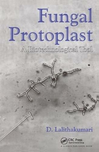 Fungal Protoplast: A Biotechnological Tool