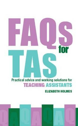 FAQs for TAs: Practical Advice and Working Solutions for Teaching Assistants