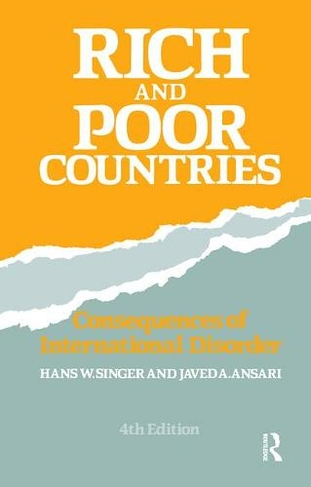 Rich and Poor Countries: Consequence of International Economic Disorder (4th edition)