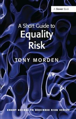 A Short Guide to Equality Risk: (Short Guides to Business Risk)