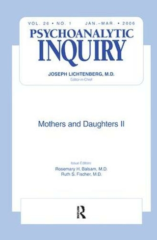 Mothers and Daughters II: Psychoanalytic Inquiry, 26.1