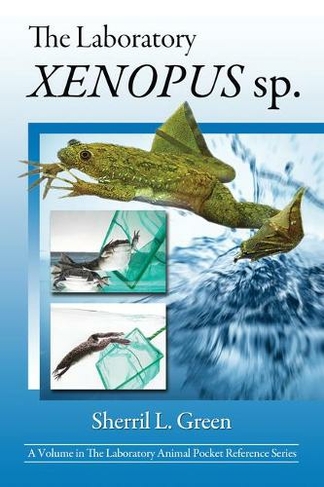 The Laboratory Xenopus sp.: (Laboratory Animal Pocket Reference)