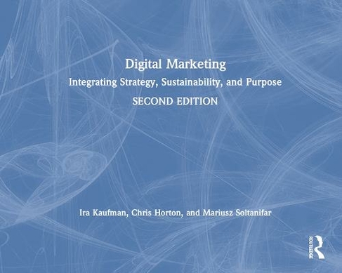 Digital Marketing: Integrating Strategy, Sustainability, and Purpose (2nd edition)