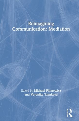 Reimagining Communication: Mediation: (Reimagining Communication)