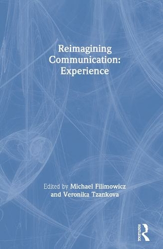 Reimagining Communication: Experience: (Reimagining Communication)