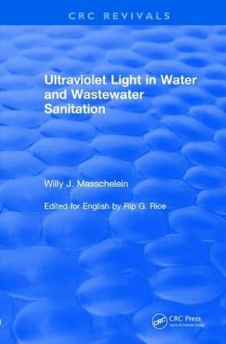 Ultraviolet Light in Water and Wastewater Sanitation (2002): (CRC Press Revivals)