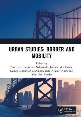 Urban Studies: Border and Mobility: Proceedings of the 4th International Conference on Urban Studies (ICUS 2017), December 8-9, 2017, Universitas Airlangga, Surabaya, Indonesia