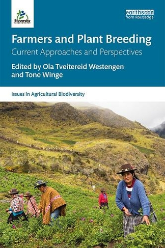 Farmers and Plant Breeding: Current Approaches and Perspectives (Issues in Agricultural Biodiversity)