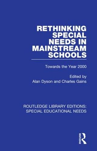 Rethinking Special Needs in Mainstream Schools: Towards the Year 2000 (Routledge Library Editions: Special Educational Needs)