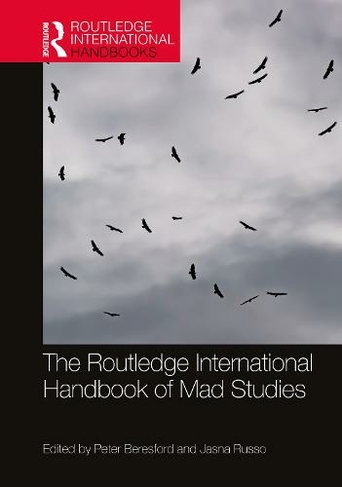 The Routledge International Handbook of Mad Studies: (Routledge International Handbooks)