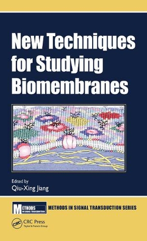 New Techniques for Studying Biomembranes: (Methods in Signal Transduction Series)