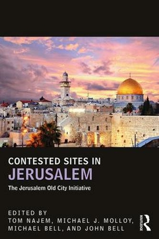 Contested Sites in Jerusalem: The Jerusalem Old City Initiative (UCLA Center for Middle East Development CMED)