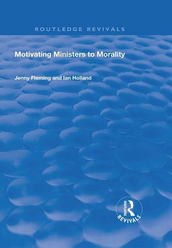 Motivating Ministers to Morality: (Routledge Revivals)