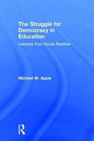 The Struggle for Democracy in Education: Lessons from Social Realities