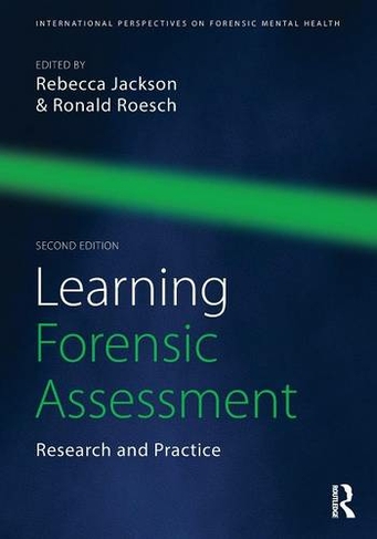 Learning Forensic Assessment: Research and Practice (International Perspectives on Forensic Mental Health 2nd edition)