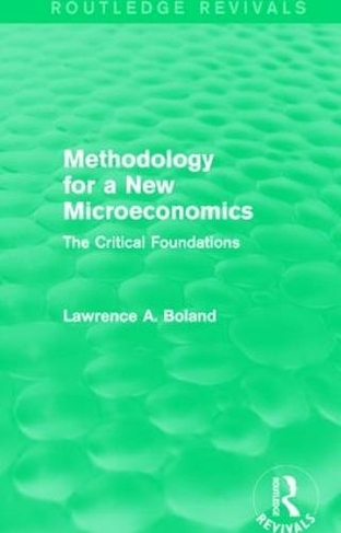 Methodology for a New Microeconomics (Routledge Revivals): The Critical Foundations (Routledge Revivals)