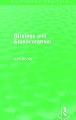 Strategy and Ethnocentrism (Routledge Revivals): (Routledge Revivals)