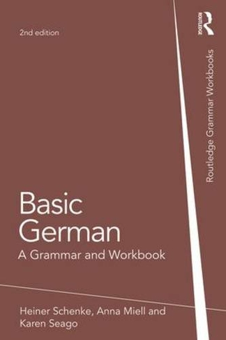 Basic German: A Grammar and Workbook (Routledge Grammar Workbooks 2nd edition)