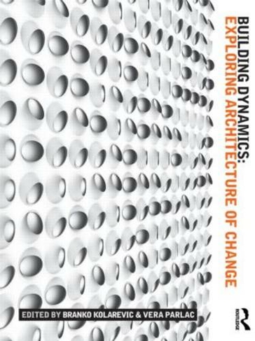 Building Dynamics: Exploring Architecture of Change