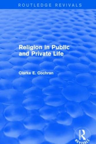 Religion in Public and Private Life (Routledge Revivals): (Routledge Revivals)