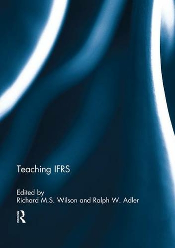 Teaching IFRS: (Special issue books from 'Accounting Education: an international journal')