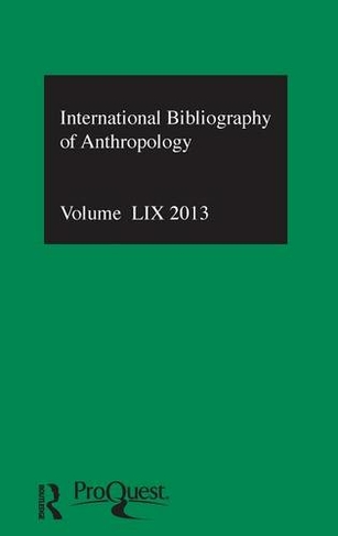 IBSS: Anthropology: 2013 Vol.59: International Bibliography of the Social Sciences (IBSS Anthropology)