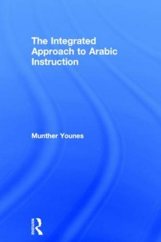The Integrated Approach to Arabic Instruction