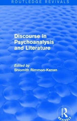 Discourse in Psychoanalysis and Literature (Routledge Revivals): (Routledge Revivals)