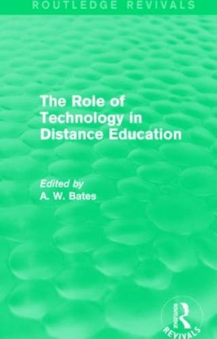 The Role of Technology in Distance Education (Routledge Revivals): (Routledge Revivals)