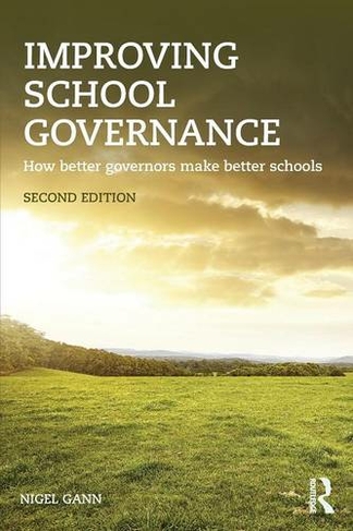 Improving School Governance: How better governors make better schools (2nd edition)