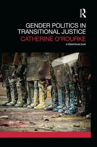 Gender Politics in Transitional Justice: (Transitional Justice)