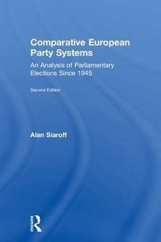 Comparative European Party Systems: An Analysis of Parliamentary Elections Since 1945 (2nd edition)