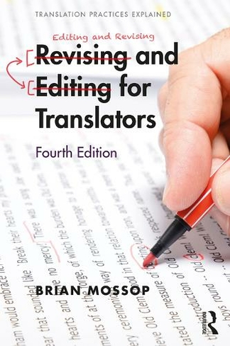 Revising and Editing for Translators: (Translation Practices Explained 4th edition)