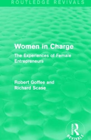 Women in Charge (Routledge Revivals): The Experiences of Female Entrepreneurs (Routledge Revivals)