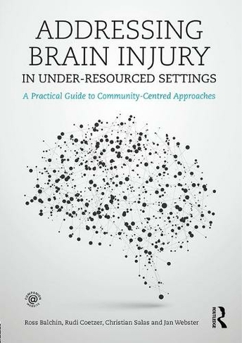Addressing Brain Injury in Under-Resourced Settings: A Practical Guide to Community-Centred Approaches