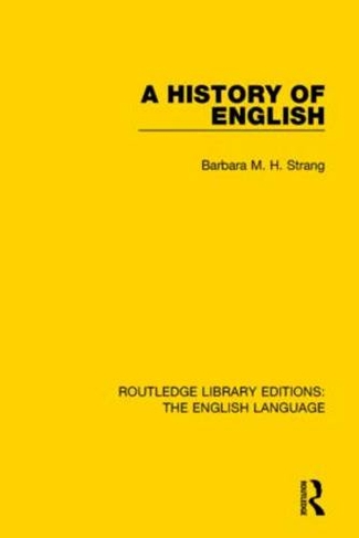 A History of English (RLE: English Language): (Routledge Library Editions: The English Language)