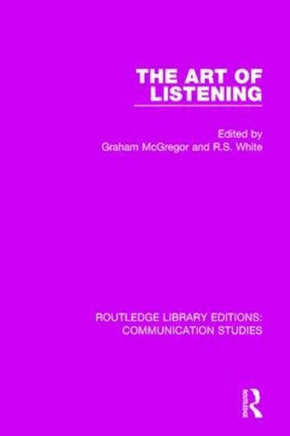 The Art of Listening: (Routledge Library Editions: Communication Studies)