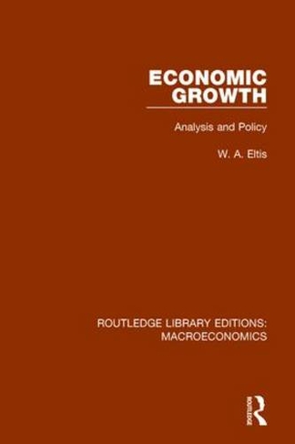 Economic Growth: Analysis and Policy (Routledge Library Editions: Macroeconomics)