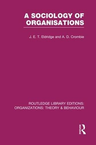 A Sociology of Organisations (RLE: Organizations): (Routledge Library Editions: Organizations)