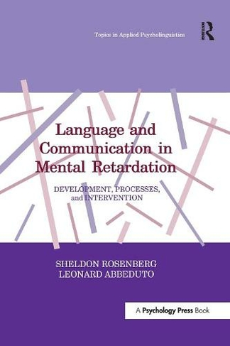 Language and Communication in Mental Retardation: Development, Processes, and intervention (Topics in Applied Psycholinguistics Series)