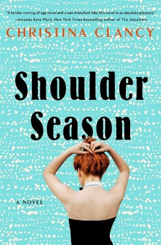 Shoulder Season: A Novel
